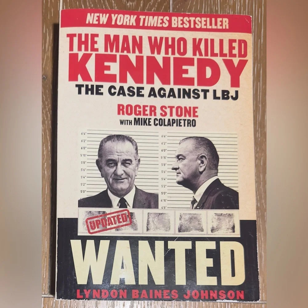 The Man Who Killed Kennedy : The Case Against LBJ by Roger Stone (2014, Trade...